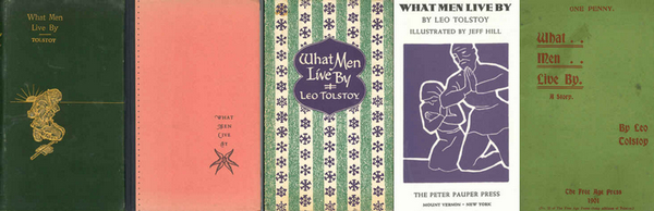 "What Men Live By" Please take a little time to read this Classic, Moving Short Story by Leo Tolstoy.